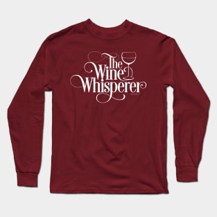 Wine Whisperer Long Sleeve T-Shirt